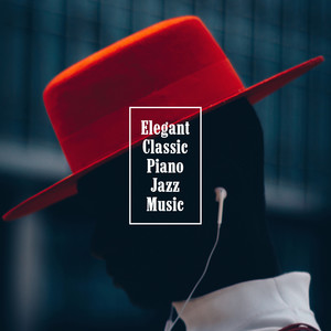 Elegant Classic Piano Jazz Music