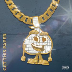 Get This Paper(feat. T2. & Trakksounds)