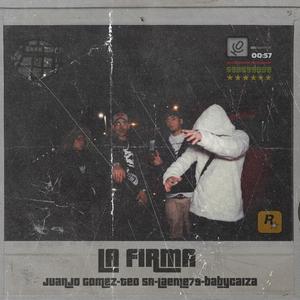 LA FIRMA-Juanjo Gomez (feat. TEO SR, LAEME79 & BABYCAIZA75)