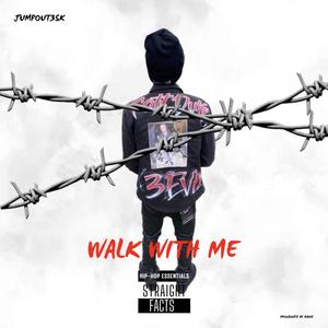 WALK WITH ME (Explicit)