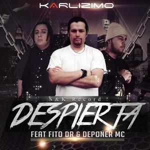 Despierta(feat. Fito DR & Deponer MC)