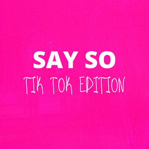 Say So (TikTok Dance Edition)