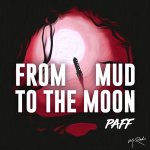 From the Mud To the Moon (Explicit)