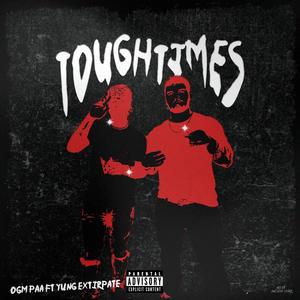 Tough Times (feat. Yung Extirpate) (Explicit)