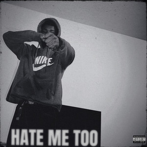 Hate Me Too (Explicit)