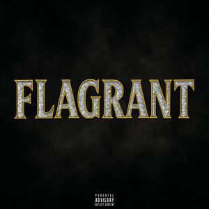 FLAGRANT (feat. Philly B) (Explicit)