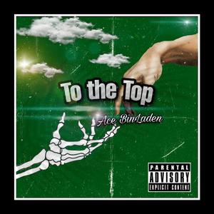 To The Top (Explicit)