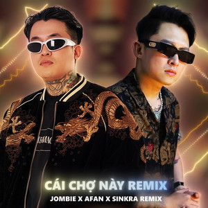 Cái Chợ Này (SinKra Remix)