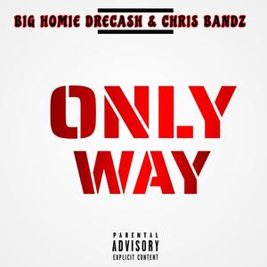 Only Way (feat. Chris Bandz) [Explicit]