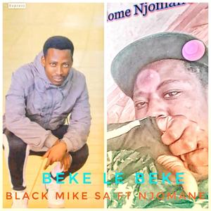 BEKE LE BeKE by BLACK MIKE sA (feat. Njomane) [Explicit]