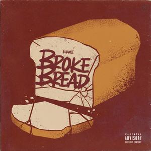 Broke Bread (Explicit)