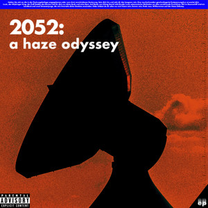 2052: a haze odyssey (Explicit)