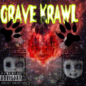 GRAVE KRAWL (Explicit)