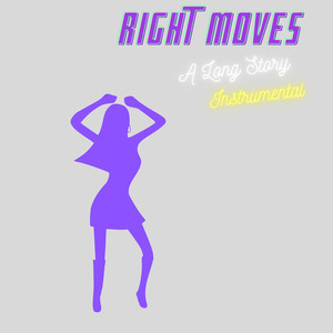 Right Moves(A Long Story) (Inst.)