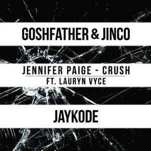 Crush (Goshfather & Jinco x JayKode Edition)