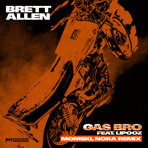 Gas Bro (Momski,Nora Remix)