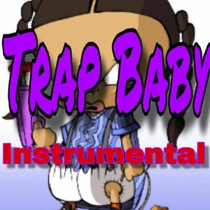 Trap Baby Riddim (Instrumental Version)