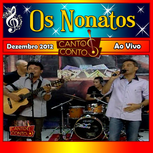 Cantos & Contos Com OS Nonatos AO Vivo Dezembro 2012