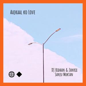 Aajkal ko Love (feat. Sanju Moktan)