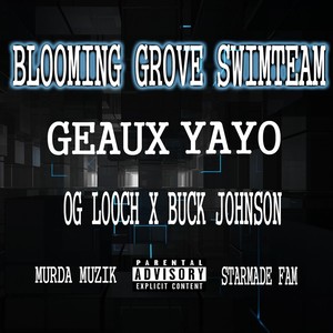 Blooming Grove Swim Team(feat. OG Looch) (Explicit)
