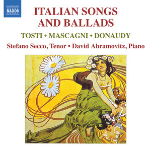 Vocal Recital: Secco, Stefano - TOSTI, F.P. / MASCAGNI, P. / DONAUDY, S. (Italian Songs and Ballads)