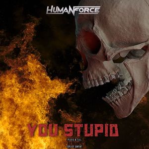 You Stupid (Explicit)