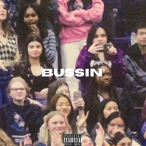 Bussin' (Explicit)