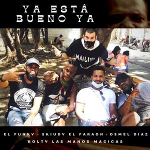 Ya Está Bueno Ya (Explicit)