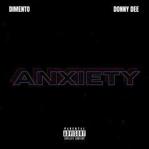 Anxiety (feat. Donny Dee) [Explicit]
