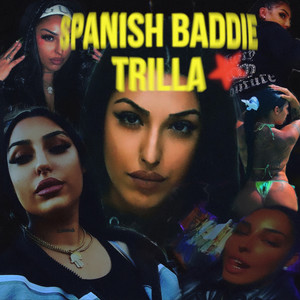 Spanish Baddie Trilla (Explicit)
