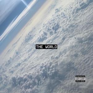 THE WORLD (Explicit)