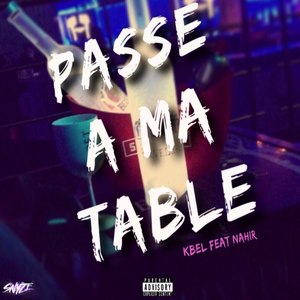 Passe à ma table (Remix DJ Snyze)
