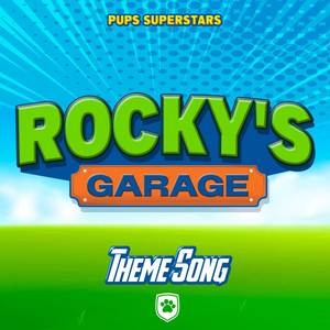 Rocky's Garage Theme Song (from "Paw Patrol")