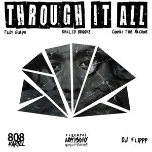 Through It All (feat. Conway the machine, Tudy Guapo & Dj flippp) (Explicit)