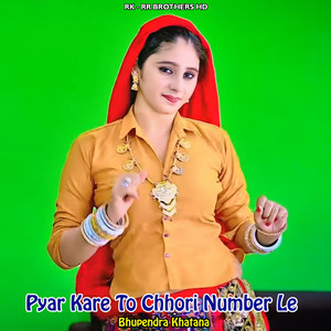 Pyar Kare to Chhori Number Le