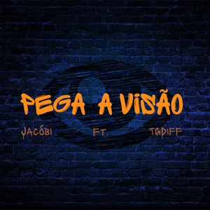 Pega a Visão (Explicit)