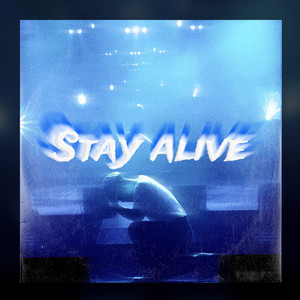 Stay alive (Explicit)