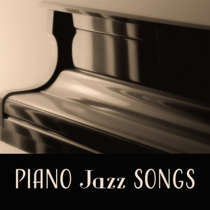 Piano Jazz Songs – Soft and Calm Jazz Music, Jazz for Good Day, Coffe Time with Jazz, Mellow Jazz