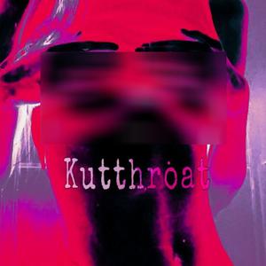 Kutthroat (Explicit)