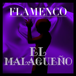 Flamenco: El Malagueño