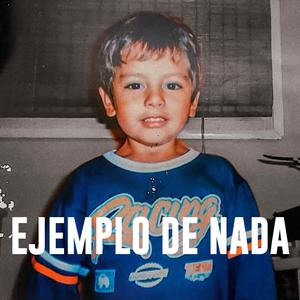 Ejemplo De Nada (feat. RST BEATS & Chaino OTB)