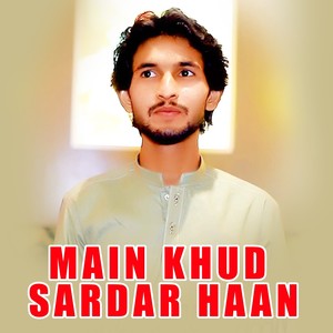 Main Khud Sardar Haan