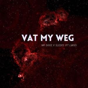 Vat My Weg (feat. Naai Mahn Lukie)