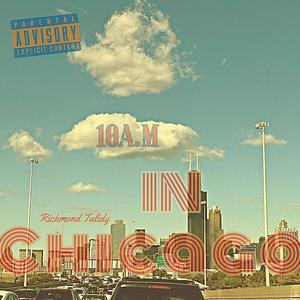 10am In Chicago (Explicit)