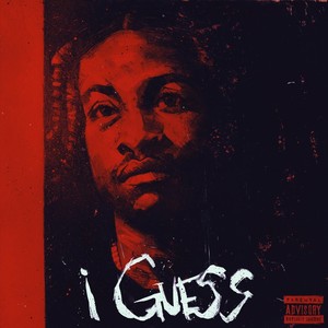 I Guess (Explicit)