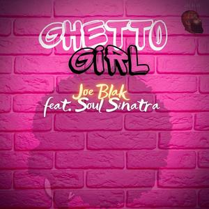 Ghetto Girl (feat. Soul Sinatra)