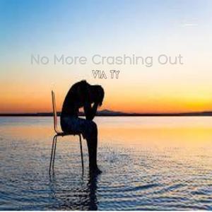 No More Crashing Out (Explicit)