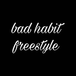 Bad Habit Freestyle