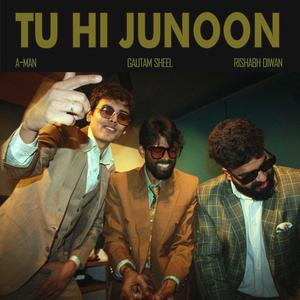 tu hi junoon (feat. Gautam sheel & Rishabh diwan)
