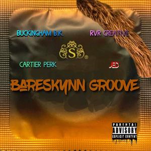 bareSKYNn GROOVE (feat. Cartier Perk, Jed & RVR Creative) (Explicit)